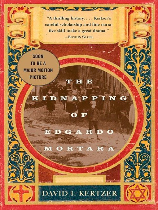 Title details for The Kidnapping of Edgardo Mortara by David I. Kertzer - Available